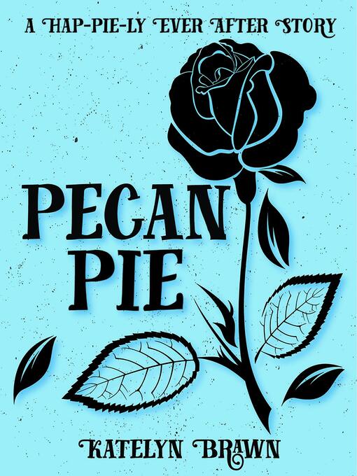 Title details for Pecan Pie by Katelyn Brawn - Available